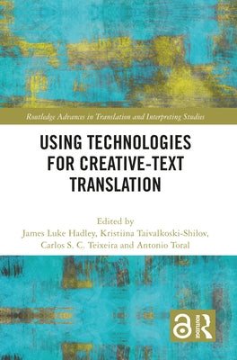 Using Technologies for Creative-Text Translation by Luke Hadley, James