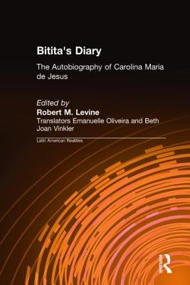 Bitita's Diary: The Autobiography of Carolina Maria de Jesus: The Autobiography of Carolina Maria de Jesus by Maria De Jesus, Carolina