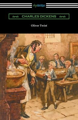 Oliver Twist (with an Introduction by Edwin Percy Whipple) by Dickens, Charles