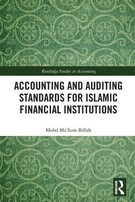 Accounting and Auditing Standards for Islamic Financial Institutions by Billah, Mohd Ma'sum