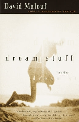 Dream Stuff: Stories by Malouf, David