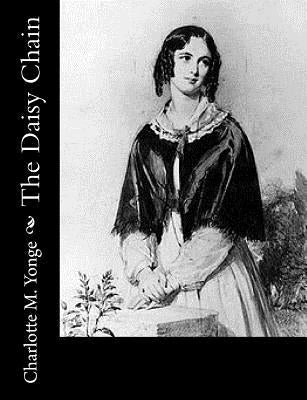 The Daisy Chain by Yonge, Charlotte M.