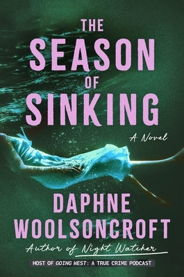 The Season of Sinking by Woolsoncroft, Daphne