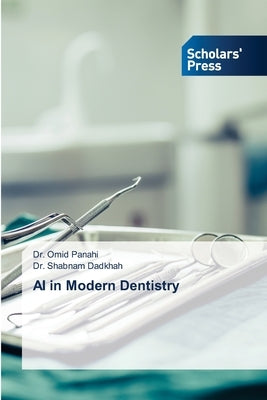 AI in Modern Dentistry by Panahi, Omid