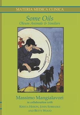 Some Oils: Oleum Animale & Similars by Heron, Krista