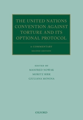 The United Nations Convention Against Torture and Its Optional Protocol: A Commentary by Nowak, Manfred