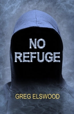 No Refuge by Elswood, Greg