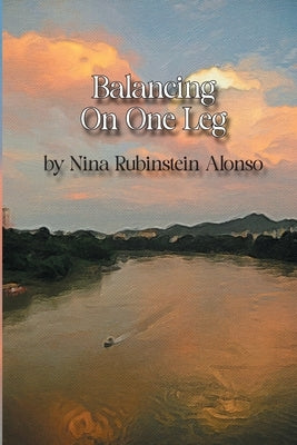 Balancing On One Leg by Alonso, Nina Rubinstein