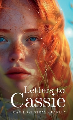Letters to Cassie by Farley, Joan Lovestrand