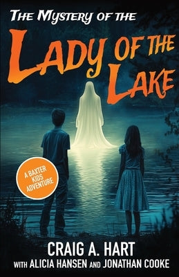 The Mystery of the Lady of the Lake by Hansen, Alicia