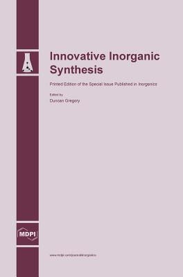 Innovative Inorganic Synthesis by Gregory, Duncan H.