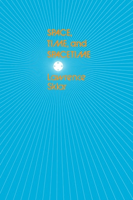 Space, Time, and Spacetime by Sklar, Lawrence
