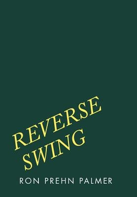 Reverse Swing by Palmer, Ron Prehn