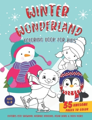 Winter Wonderland Coloring Book For Kids: Features Fun Winter Scenes, Cute Snowman, Adorable Penguins, Bears & Other Animals. Suitable For Boys & Girl by Smarteroo Books