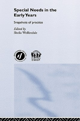 Special Needs in the Early Years: Snapshots of Practice by Wolfendale, Sheila