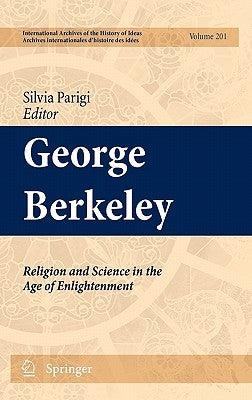 George Berkeley: Religion and Science in the Age of Enlightenment by Parigi, Silvia