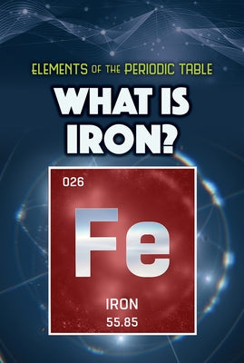 What Is Iron? by Klatte, Kathleen A.