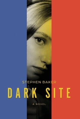 Dark Site by Baker, Stephen