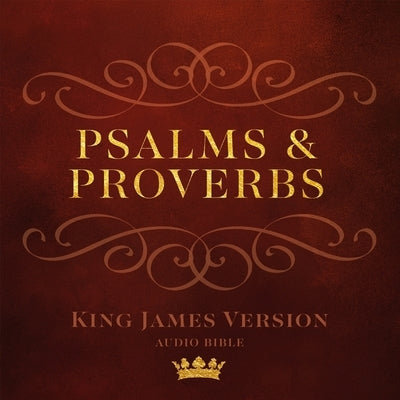Psalms and Proverbs: King James Version Audio Bible by Foote, Bill
