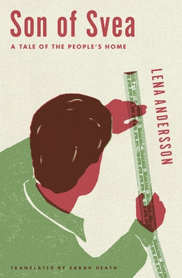Son of Svea: A Tale of the People's Home by Andersson, Lena