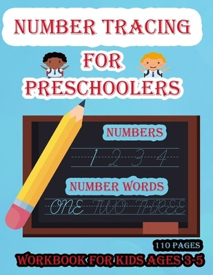 Number Tracing Book for Preschoolers and Kids Ages 3-5: Number tracing workbook, Trace Numbers Practice Workbook for Pre preschoolers, Kindergarten an by Edition, Handwriting
