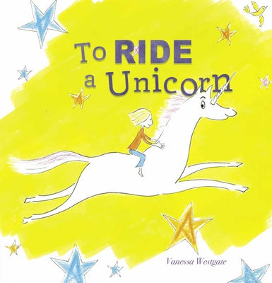 To Ride a Unicorn by Westgate, Vanessa
