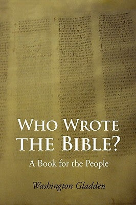 Who Wrote the Bible? Large-Print Edition by Gladden, Washington