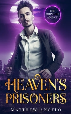 Heaven's Prisoners by Angelo, Matthew