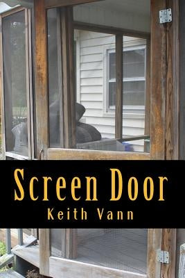 Screen Door by Vann, Keith