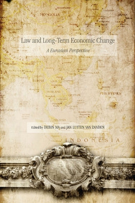 Law and Long-Term Economic Change: A Eurasian Perspective by Ma, Debin