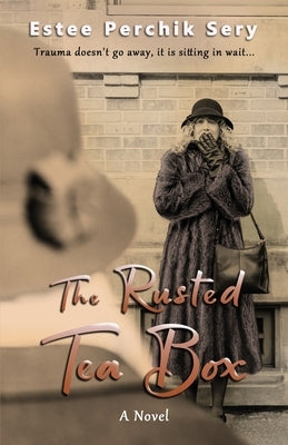 The Rusted Tea Box by Sery, Estee Perchik