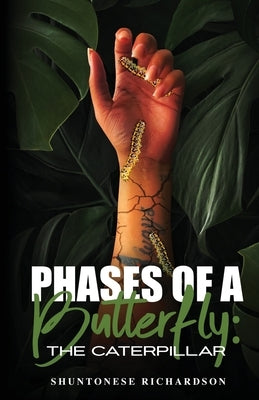 Phases of a Butterfly: The Caterpillar by Richardson, Shuntonese