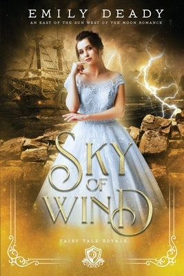 Sky of Wind: An East of the Sun West of the Moon Romance by Deady, Emily
