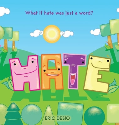 Hate: What if hate was just a word? by Desio, Eric