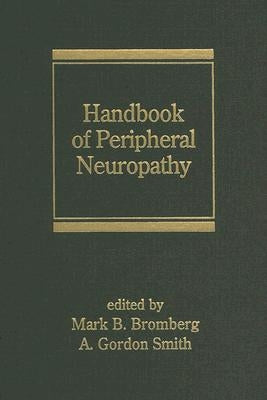 Handbook of Peripheral Neuropathy by Bromberg, Mark B.