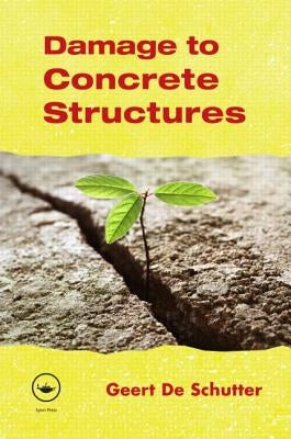 Damage to Concrete Structures by de Schutter, Geert