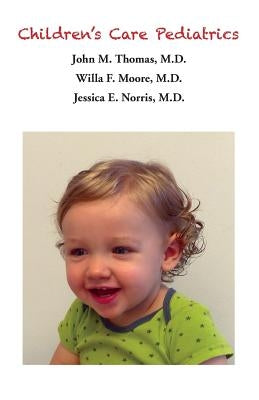 Children's Care Pediatrics - Caring For Your Baby by Thomas, John