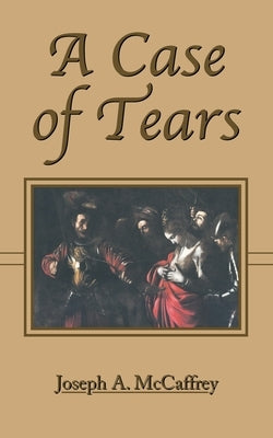 A Case of Tears: A Bertrand McAbee Mystery by McCaffrey, Joseph a.
