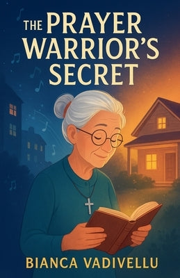 The Prayer Warrior's Secret by Vadivellu, Bianca