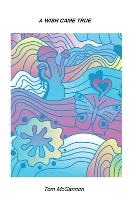 A Wish Came True by McGannon, Tom