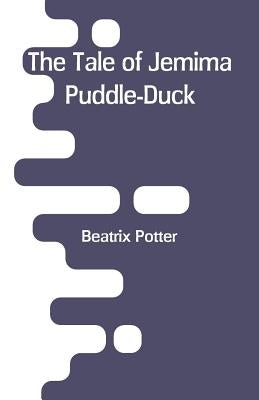 The Tale of Jemima Puddle-Duck by Potter, Beatrix