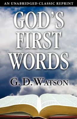 God's First Words by Watson, G. D.