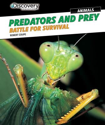 Predators and Prey: Battle for Survival by Coupe, Robert