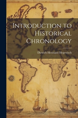 Introduction to Historical Chronology by Hegewisch, Dietrich Hermann
