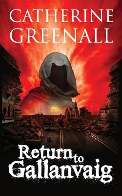 Return to Gallanvaig: Beyond A Quirk of Destiny by Greenall, Catherine