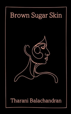 Brown Sugar Skin by Balachandran, Tharani