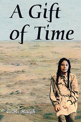A Gift of Time by Haigh, C. H.