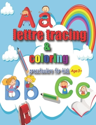 Lettre Tracing & Coloring: Practice for Kids with Pen Control, line tracing and coloring activity books by Ali, M.
