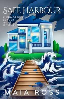 Safe Harbour: A Humorous Beaver Island Mystery by Ross, Maia