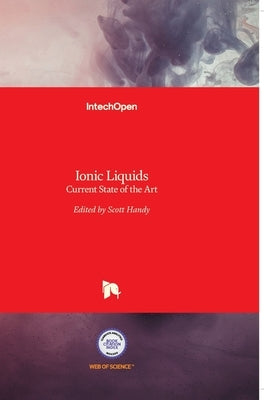 Ionic Liquids: Current State of the Art by Handy, Scott